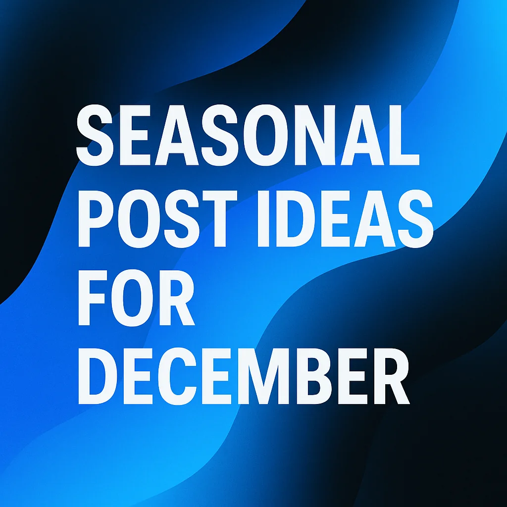 Seasonal post ideas for December